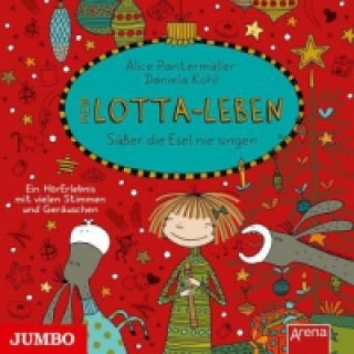 Hanganyagok Mein Lotta-Leben - Süßer die Esel nie singen, 1 Audio-CD Alice Pantermüller