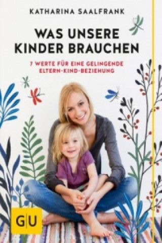 Kniha Was unsere Kinder brauchen Katharina Saalfrank