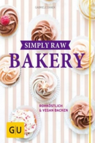 Kniha Simply Raw Bakery Gabriele Danek