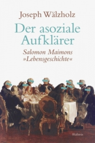 Carte Der asoziale Aufklärer Joseph Wälzholz