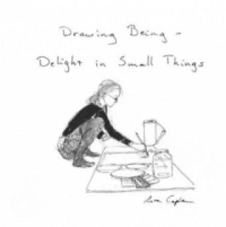 Carte Drawing Being - Delight in Small Things Asta Caplan