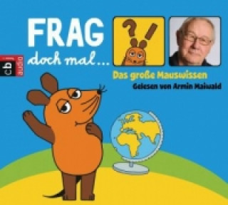 Hanganyagok Frag doch mal ... die Maus! Das große Mauswissen, 4 Audio-CDs Bernd Flessner