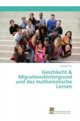 Könyv Geschlecht & Migrationshintergrund und das mathematische Lernen Isabella Fritz