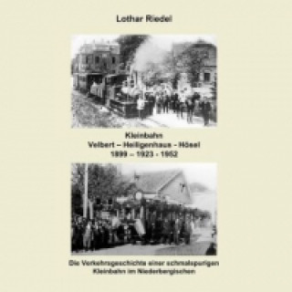 Kniha Die Kleinbahn Velbert - Heiligenhaus - Hösel Lothar Riedel