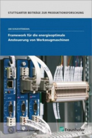 Kniha Framework für die energieoptimale Ansteuerung von Werkzeugmaschinen. Jan Schlechtendahl