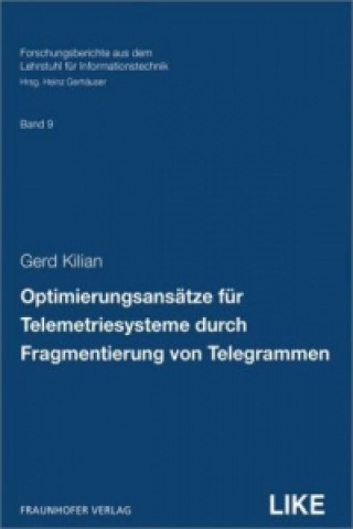 Könyv Optimierungsansätze für Telemetriesysteme durch Fragmentierung von Telegrammen. Gerd Kilian