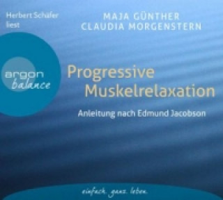 Audio Progressive Muskelrelaxation, 1 Audio-CD Maja Günther