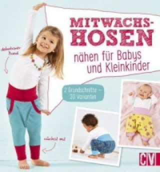 Kniha Mitwachshosen nähen für Babys und Kleinkinder 