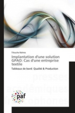 Knjiga Implantation d'une solution GPAO: Cas d'une entreprise textile Tilouche Rahma