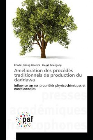 Kniha Amélioration des procédés traditionnels de production du daddawa Charles Falang Doumta