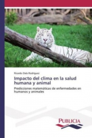 Knjiga Impacto del clima en la salud humana y animal Ricardo Osés Rodríguez