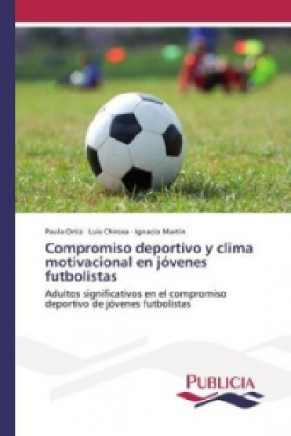 Carte Compromiso deportivo y clima motivacional en jóvenes futbolistas Paula Ortiz