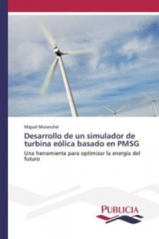 Knjiga Desarrollo de un simulador de turbina eólica basado en PMSG Miguel Moranchel