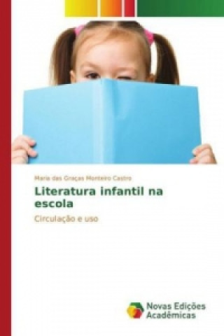 Książka Literatura infantil na escola Maria das Graças Monteiro Castro