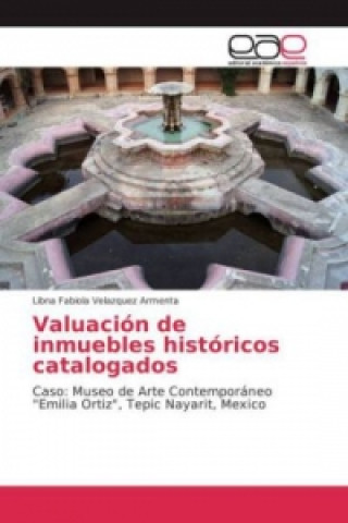 Książka Valuación de inmuebles históricos catalogados Libna Fabiola Velazquez Armenta