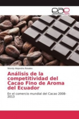 Carte Análisis de la competitividad del Cacao Fino de Aroma del Ecuador Wendy Alejandra Rosales