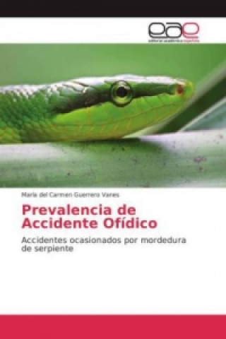 Kniha Prevalencia de Accidente Ofídico María del Carmen Guerrero Vanes