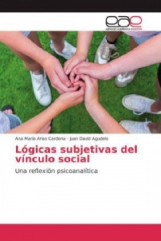 Книга Lógicas subjetivas del vínculo social Ana María Arias Cardona