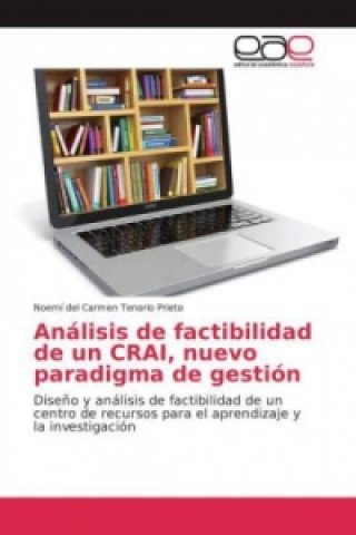 Buch Análisis de factibilidad de un CRAI, nuevo paradigma de gestión Noemí del Carmen Tenorio Prieto