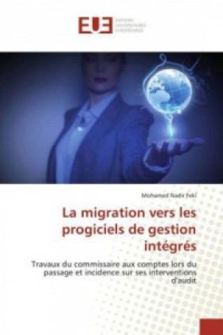 Βιβλίο La migration vers les progiciels de gestion intégrés Mohamed Nadir Feki