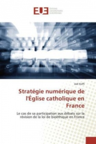 Buch Stratégie numérique de l'Église catholique en France Joel Koffi