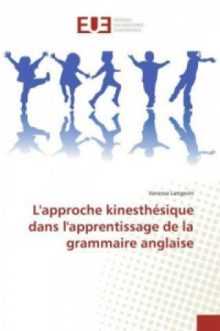 Könyv L'approche kinesthésique dans l'apprentissage de la grammaire anglaise Vanessa Langevin