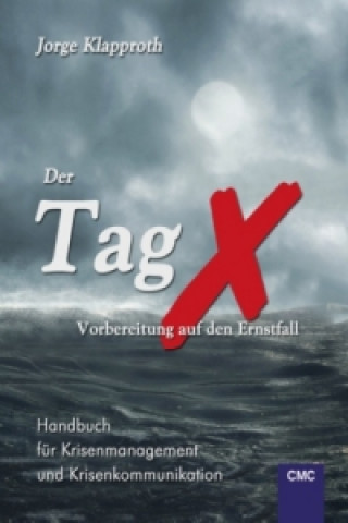 Carte Der Tag X - Vorbereitung auf den Ernstfall Jorge Klapproth