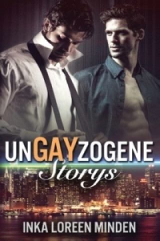 Книга unGAYzogene Storys Inka Loreen Minden