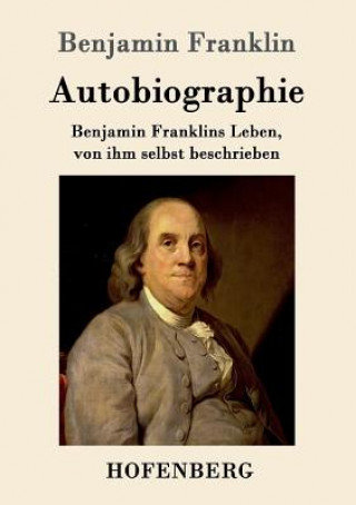 Könyv Autobiographie Benjamin Franklin