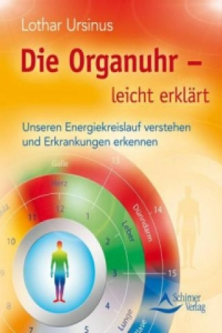 Kniha Die Organuhr - leicht erklärt Lothar Ursinus