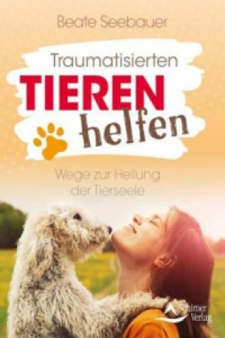 Book Traumatisierten Tieren helfen Beate Seebauer