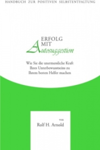 Knjiga Erfolg mit Autosuggestion Rolf H. Arnold