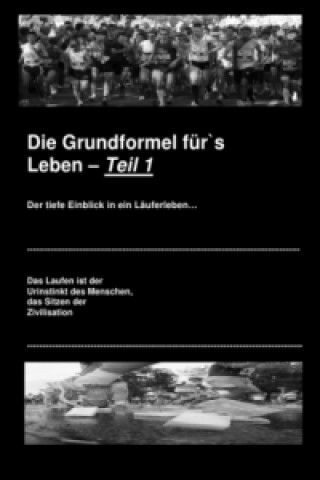 Knjiga Die Grundformel für`s Leben -- Teil 1 Armin Storz