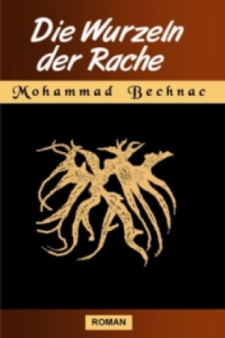 Carte Die Wurzeln der Rache Mohammad Bechnac