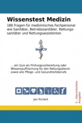 Carte Wissenstest Medizin - 186 Fragen für medizinisches Fachpersonal wie Sanitäter, Betriebssanitäter, Rettungssanitäter und Rettungsassistenten Jan Richert
