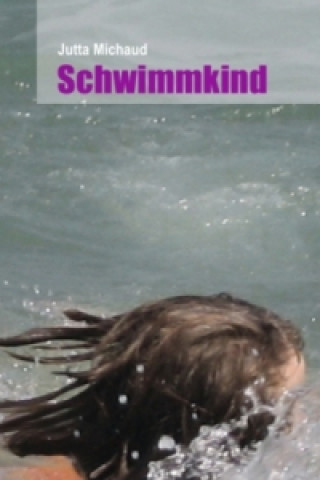 Kniha Schwimmkind Jutta Michaud