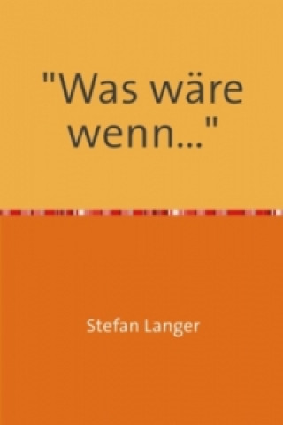 Książka "Was wäre wenn..." Stefan Langer