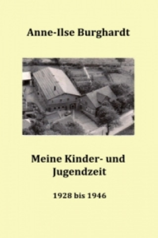 Carte Meine Kinder- und Jugendzeit (1928 bis 1946) Anne-Ilse Burghardt