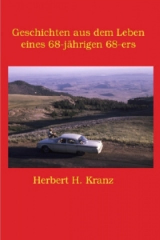 Книга Geschichten aus dem Leben eines 68-jährigen 68-ers Herbert Kranz