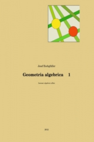 Kniha Geometria algebrica 1 Josef Eschgfäller
