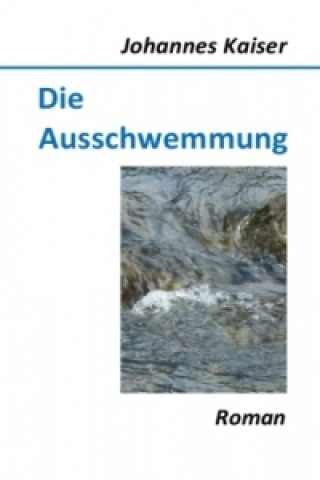 Kniha Die Ausschwemmung Johannes Kaiser