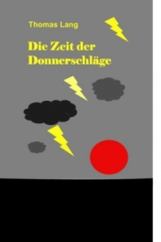 Книга Die Zeit der Donnerschläge Thomas Lang