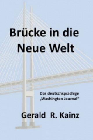 Kniha Brücke in die Neue Welt Gerald R. Kainz