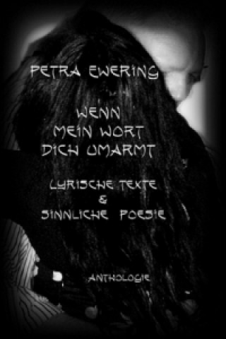 Knjiga Wenn mein Wort dich umarmt Petra Ewering