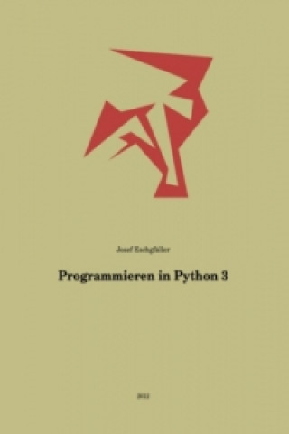 Kniha Programmieren in Python 3 Josef Eschgfäller