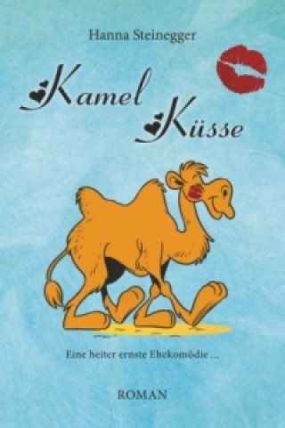 Kniha Kamel Küsse Hanna Steinegger