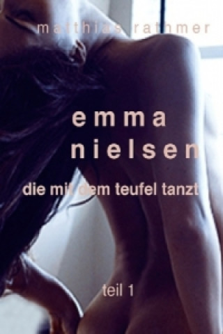 Book Emma Nielsen - Die mit dem Teufel tanzt - Teil 1 Matthias Rathmer