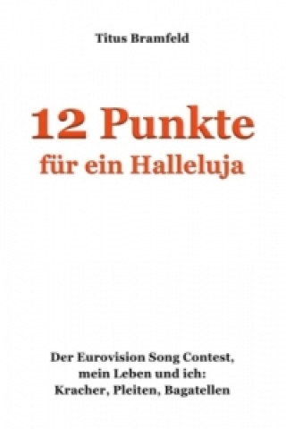 Livre 12 Punkte für ein Halleluja Titus Bramfeld