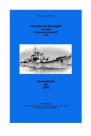 Kniha 3 Jahre als Kesselgast auf dem Küstenschutzschiff 1-61 Hartwig Niemann
