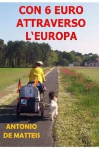 Книга CON 6 EURO ATTRAVERSO L'EUROPA Antonio De Matteis